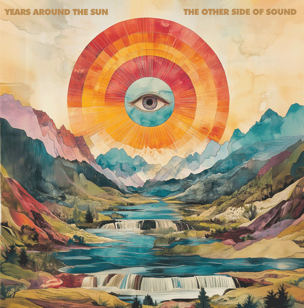 Years Around The Sun, The Other Side of Sound Out Now!